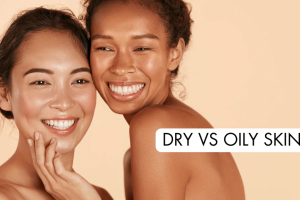 Dry vs Oily Skin The Truth About Your Skin Type